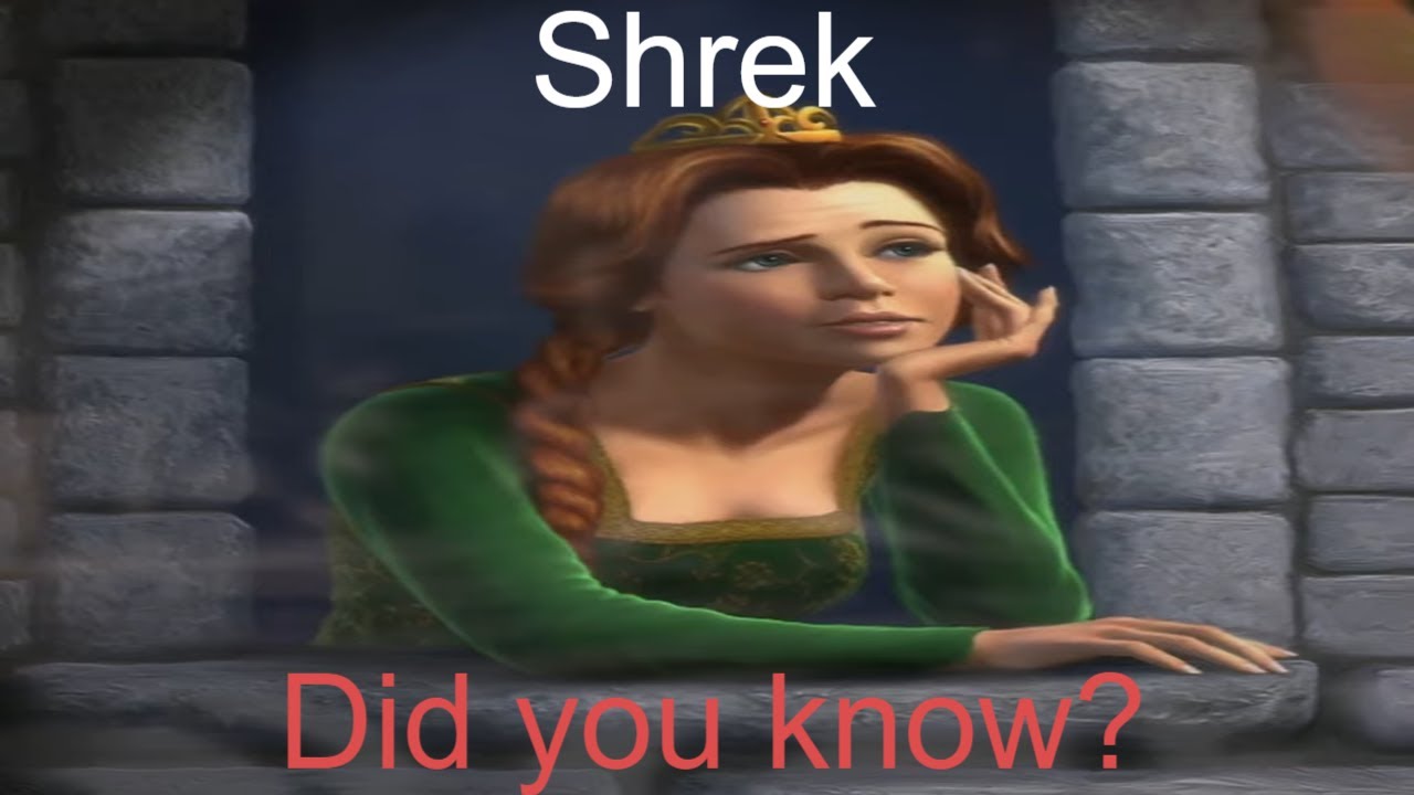 Did you know in Shrek...