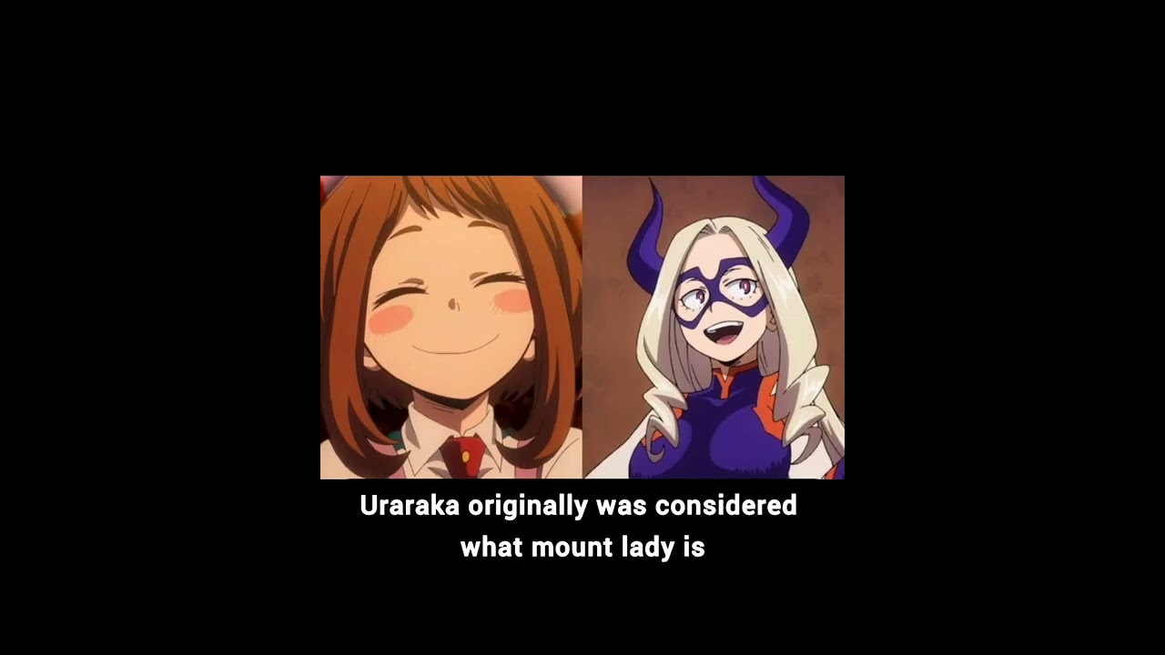 did you know that in MY HERO ACADEMIA Uraraka and Mount lady...