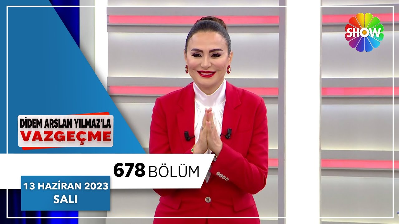 Didem Arslan Yılmaz'la Vazgeçme 678. Bölüm | 13 Haziran 2023
