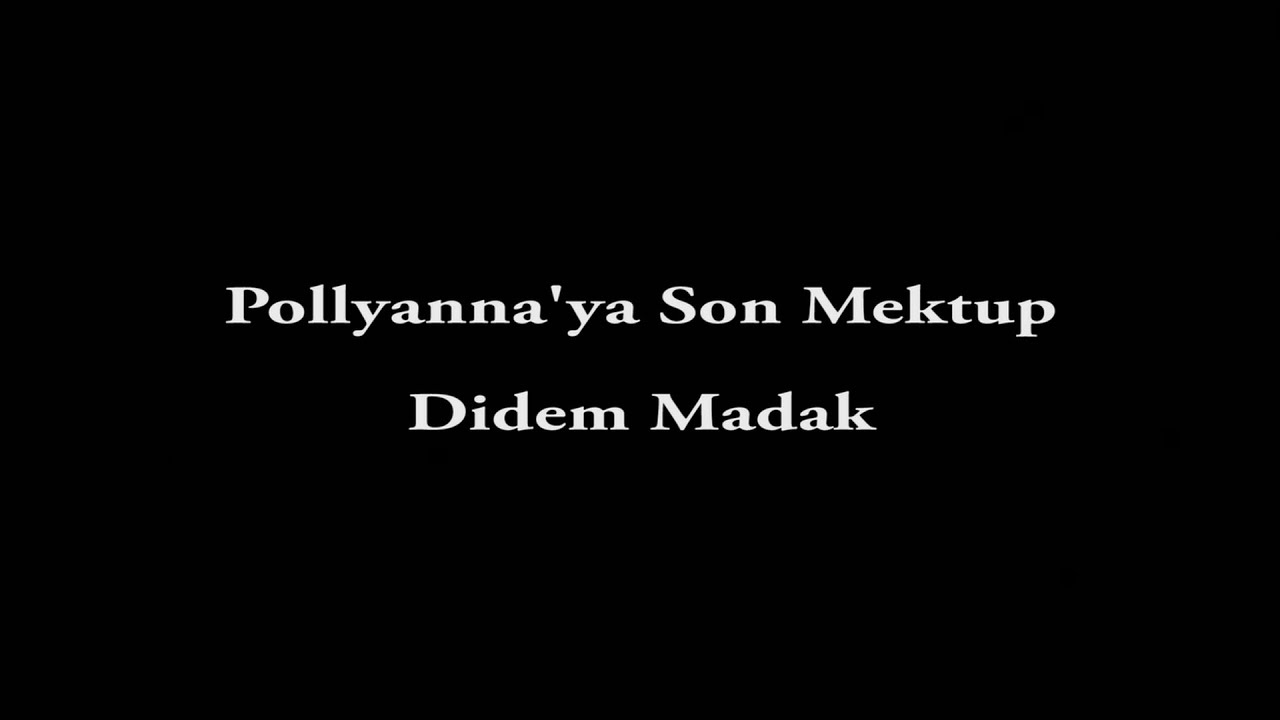 Didem Madak-Pollyanna'ya Son Mektup