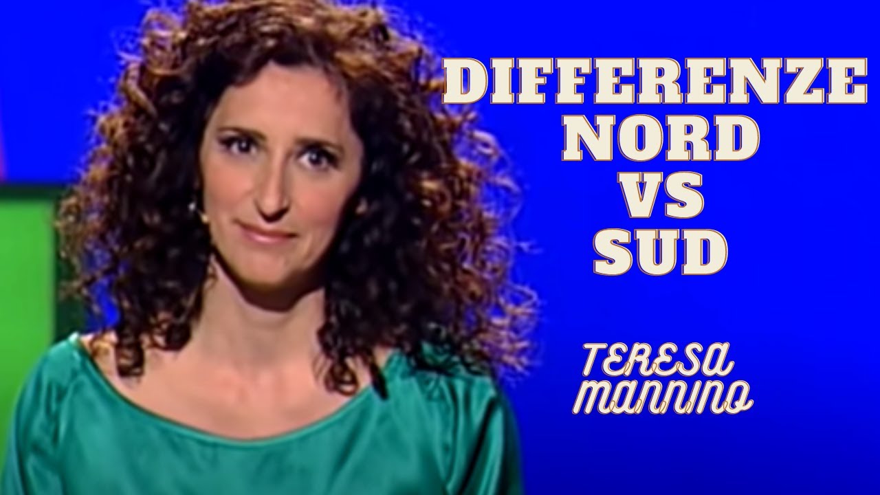 Differenze Nord vs Sud - Teresa Mannino