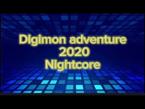 Digimon adventure 2020 Nightcore