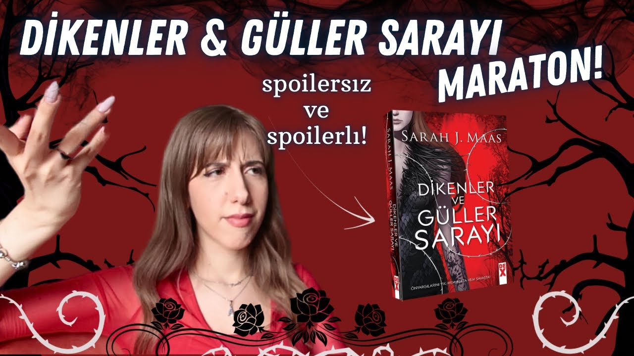 Dikenler ve Güller Sarayı Maratonu (spoilerlı ve spoilersız)