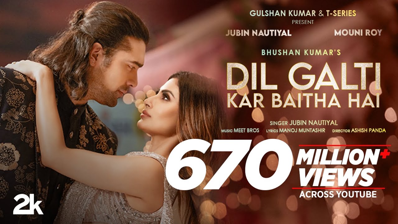 Dil Galti Kar Baitha Hai | Meet Bros Ft. Jubin Nautiyal | Mouni Roy | Manoj M | Ashish P | Bhushan K
