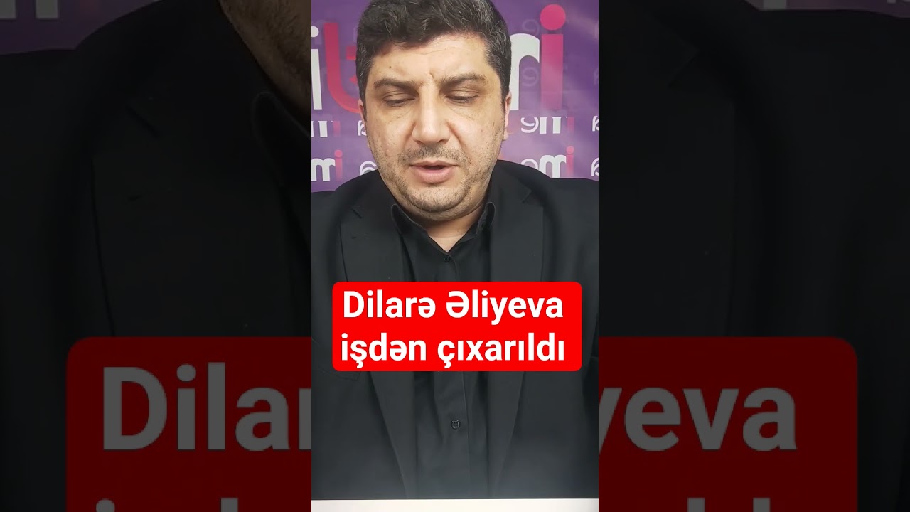 Dilarə Əliyeva işdən çıxarıldı