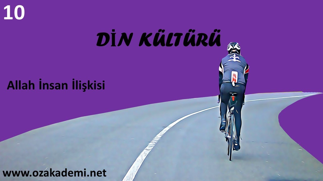 Din Kültürü ve Ahlak Bilgisi 10.Sınıf 1.Ünite Allah İnsan İlişkisi