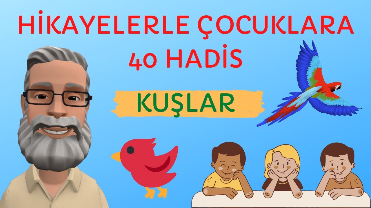 Dini Hikayeler - Hikayelerle Çocuklara 40 Hadis - Kuşlar / Yusuf Dede