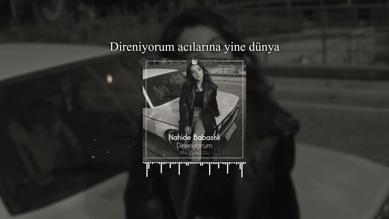Direniyorum Acılarına Yine Dünya - Nahide Babashli ( Prod. Emirhan Turan )