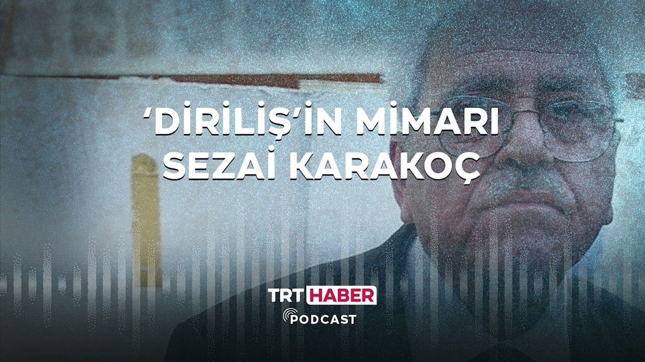 'Diriliş'in mimarı Sezai Karakoç / Podcast