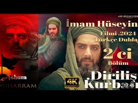 Diriliş/Kurban/Kıyamet İmam Hüseyin a.s Yeni Filmi 2024 Türkçe Dublaj 2. Bölüm