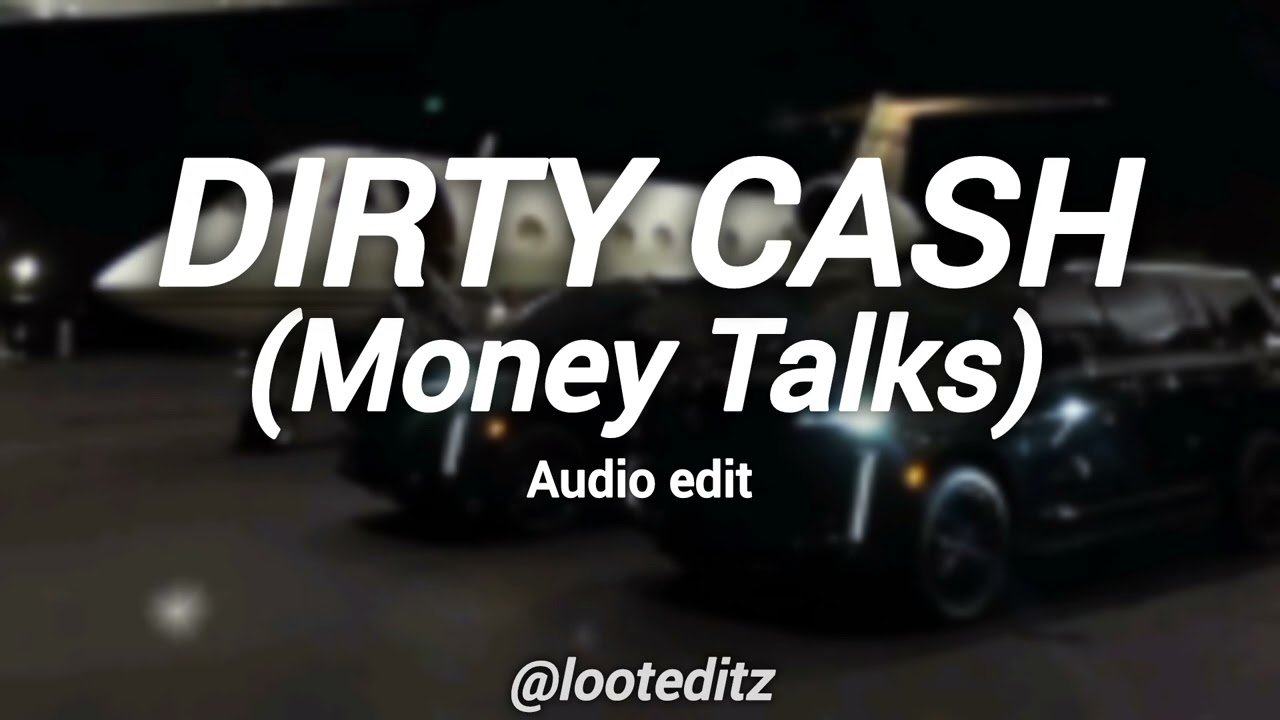 Dirty cash (Money talks)- slowed [Audio Edit]