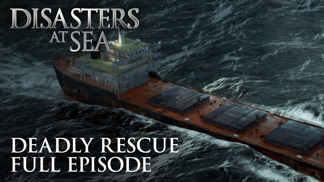 Disasters at Sea - Season 1 Episode 3 - Deadly Rescue (FULL EPISODE)