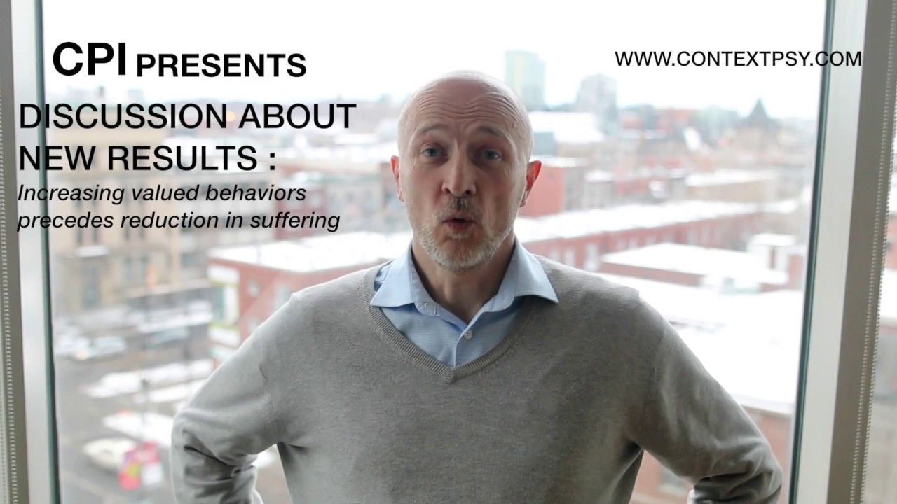 DISCUSSION ABOUT  NEW RESULTS :  Increasing valued behaviors  precedes reduction in suffering