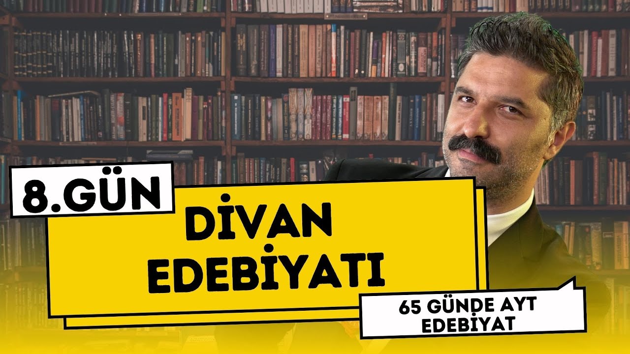 Divan Edebiyatı Gen.Özell. | Divan Şiiri | 8.GÜN | 65 Günde AYT Edebiyat Kampı
