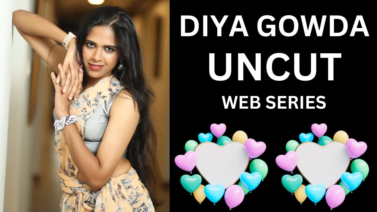 DIYA GOWDA UNCUT WEB SERIES LIST | BOOMEX