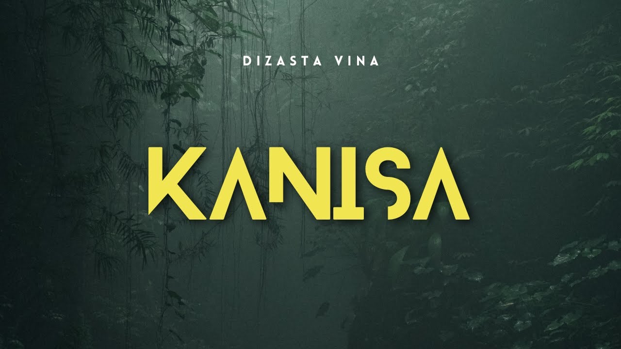 Dizasta Vina - Kanisa