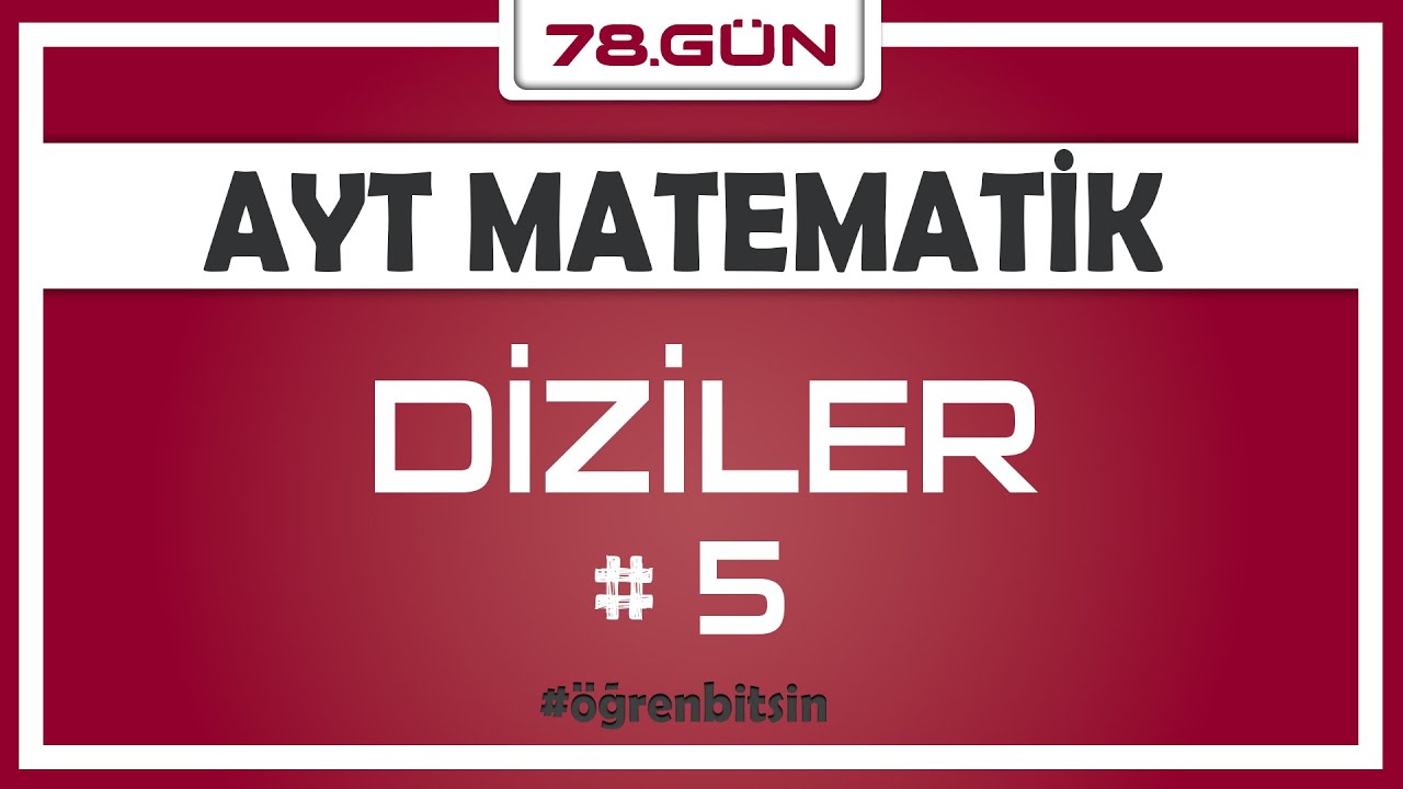 Diziler 5 | AYT MATEMATİK KAMPI 78.gün | Rehber Matematik