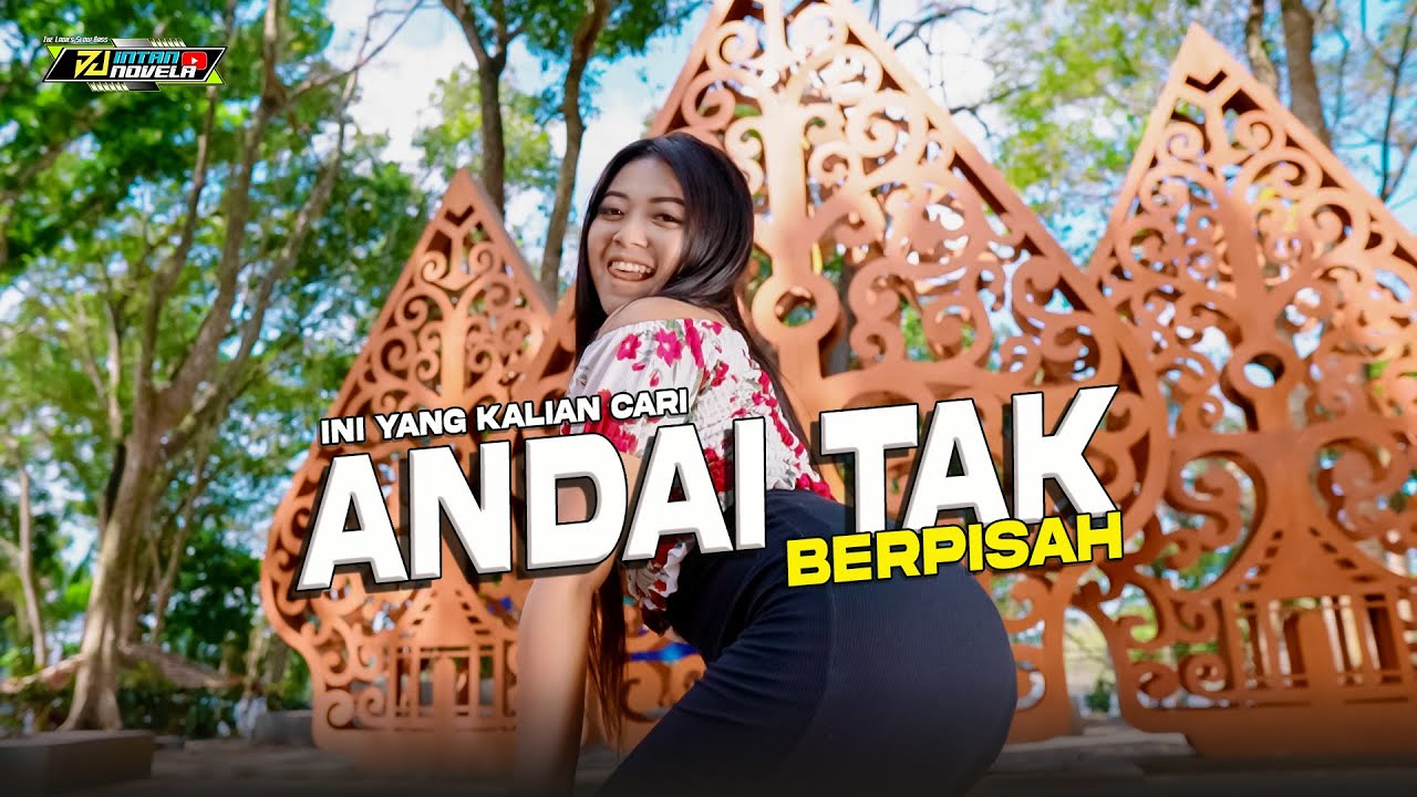 DJ ANDAI TAK BERPISAH - DJ INTAN NOVELA | DJ MINANG TERBARU 2024 ICLIK NULUP FULL BASS