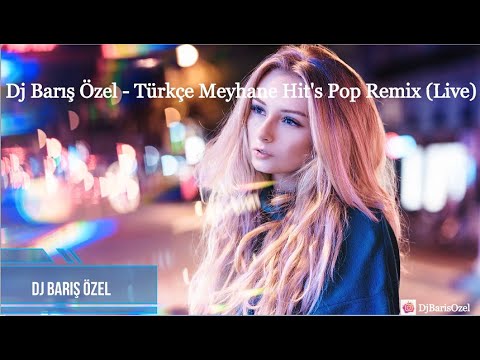 Dj Barış Özel - Türkçe Meyhane Hit's Pop Remix (Live) Vol. 8