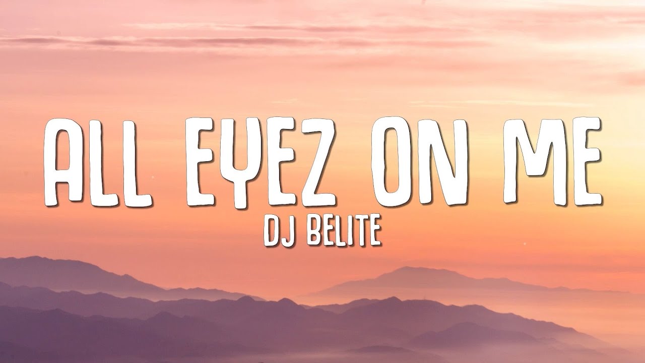 Dj Belite - All Eyez on Me