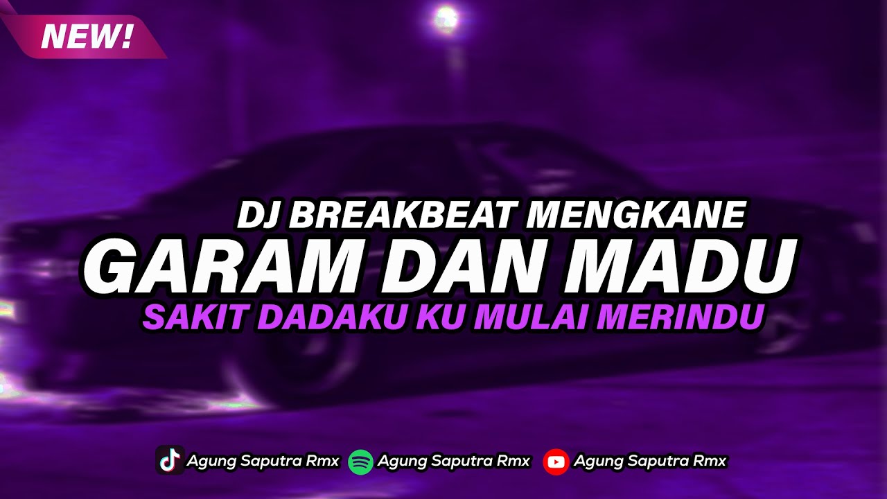 DJ BREAKBEAT GARAM DAN MADU