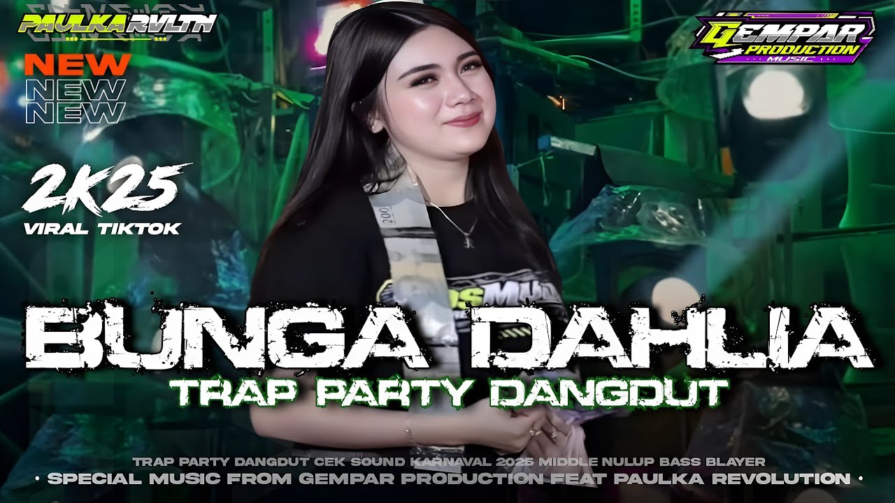 DJ BUNGA DAHLIA TRAP PARTY DANGDUT VIRAL TERBARU 2K25‼️MIDDEL NULUP BASS BLAYER - GEMPAR PRODUCTION🔥