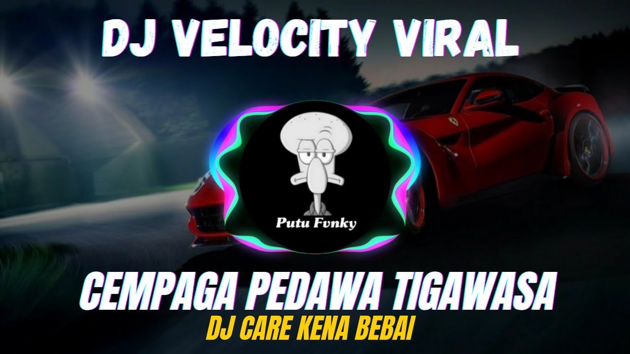 DJ CEMPAGA PEDAWA TIGAWASA SIDATAPA - CARE KENA BEBAI VIRAL TIKTOK 2025