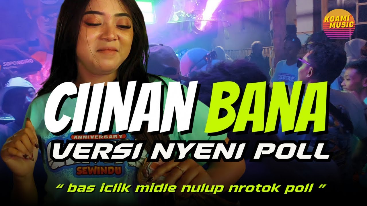 DJ CIINAN BANA - BASS ICLIK MIDDLE NULUP NROTOK POLL | KOAMI MUSIC