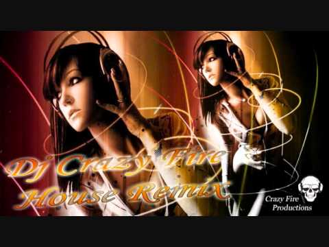 Dj Crazy Fire House Remix