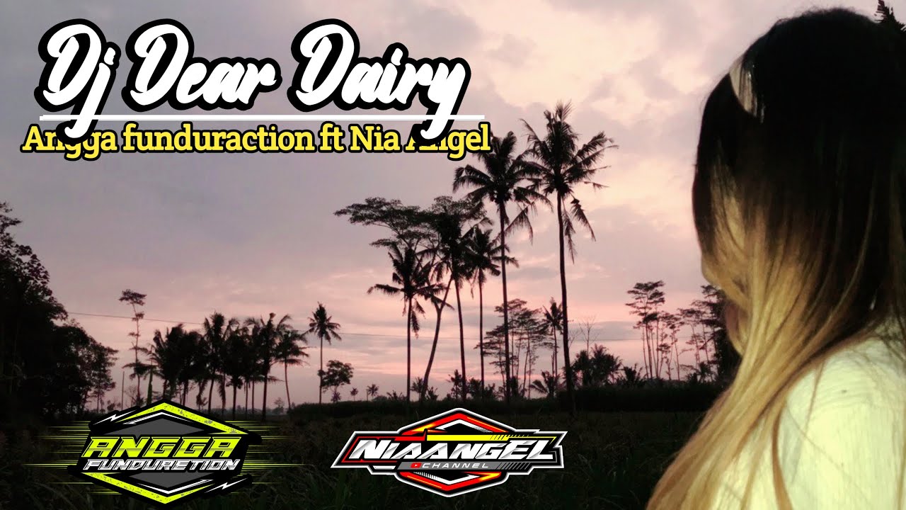 DJ DEAR DAIRY || Angga Funduretion ft Nia Angel || Slow bass Cocok Buat Pasanganmu