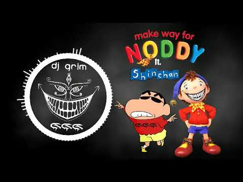DJ Grim | Mashup | Make Way For Noddy (Shin Chan Nohara ) | Hindi Version