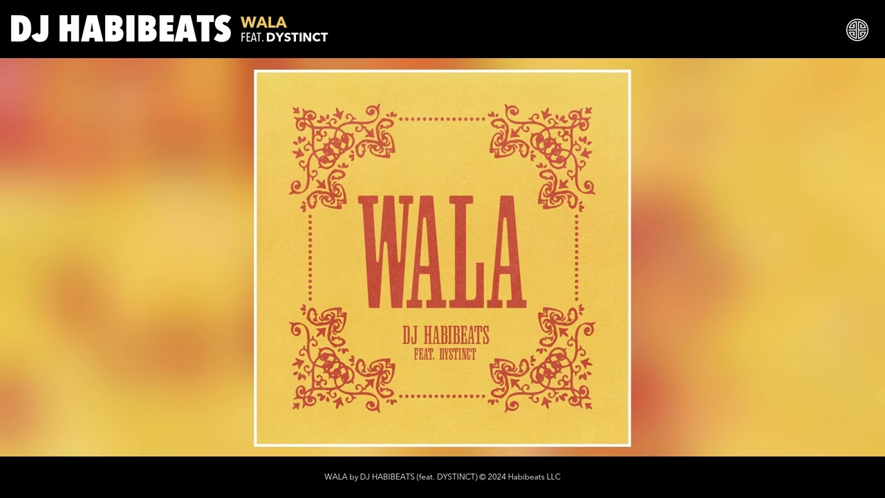 DJ HABIBEATS - WALA (Official Audio) (feat. DYSTINCT)