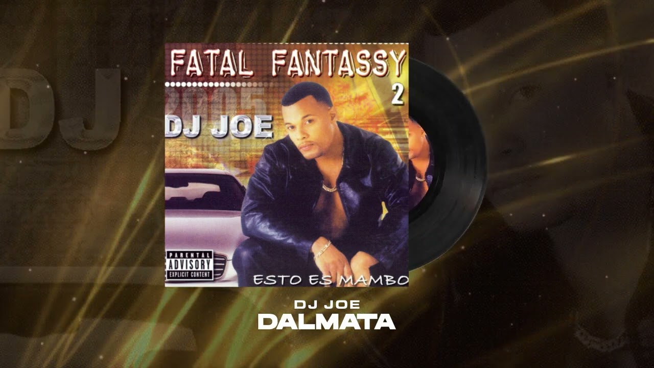 DJ Joe, Dalmata - Dalmata 2 | Fatal Fantassy 2 (Esto Es Mambo)