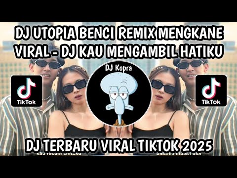 DJ KAU MENGAMBIL HATIKU JADIKAN LAH KELABU || DJ UTOPIA BENCI VIRAL TIKTOK TERBARU 2025‼️