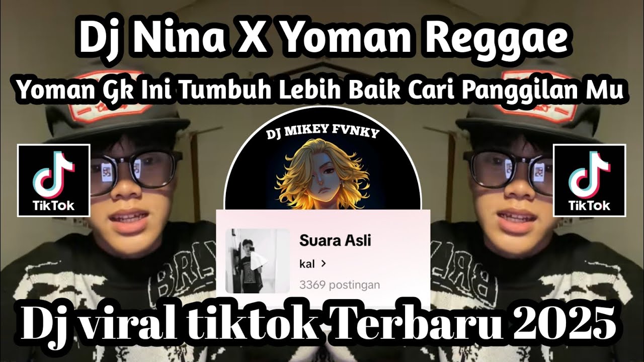 DJ NINA X YOMAN REGGAE || YOMAN GK INI TUMBUH LEBIH BAIK VIRAL CARI PANGGILAN MU TIKTOK TERBARU 2025