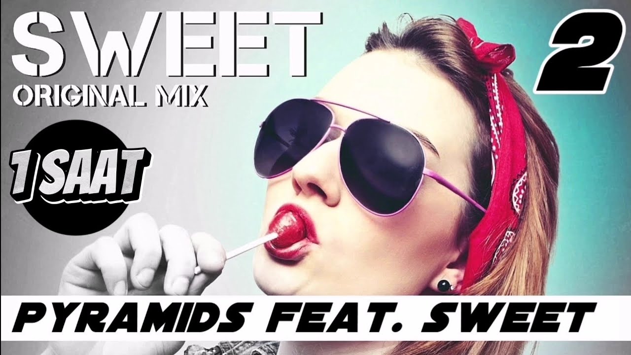 Dj Okan DOGAN - Sweet 🔥 - Pyramids ⚡ ( Club Vers. 2022 ) 1 SAAT.