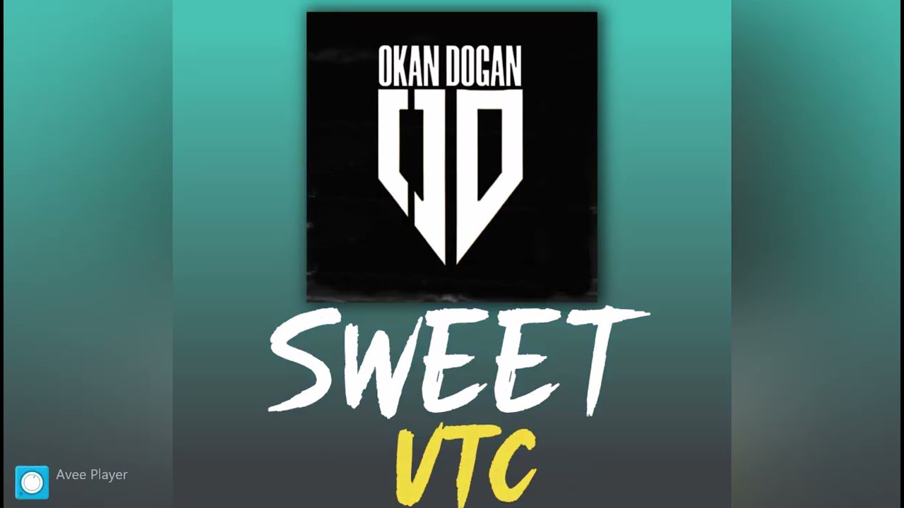 DJ Okan DOGAN - Sweet 🔥 - VTC 🔥 (20K5)