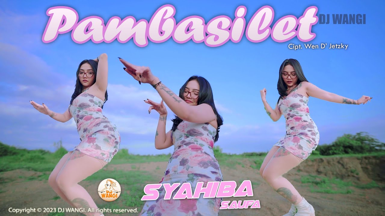Dj Pambasilet - Syahiba Saufa (Official Music Video)