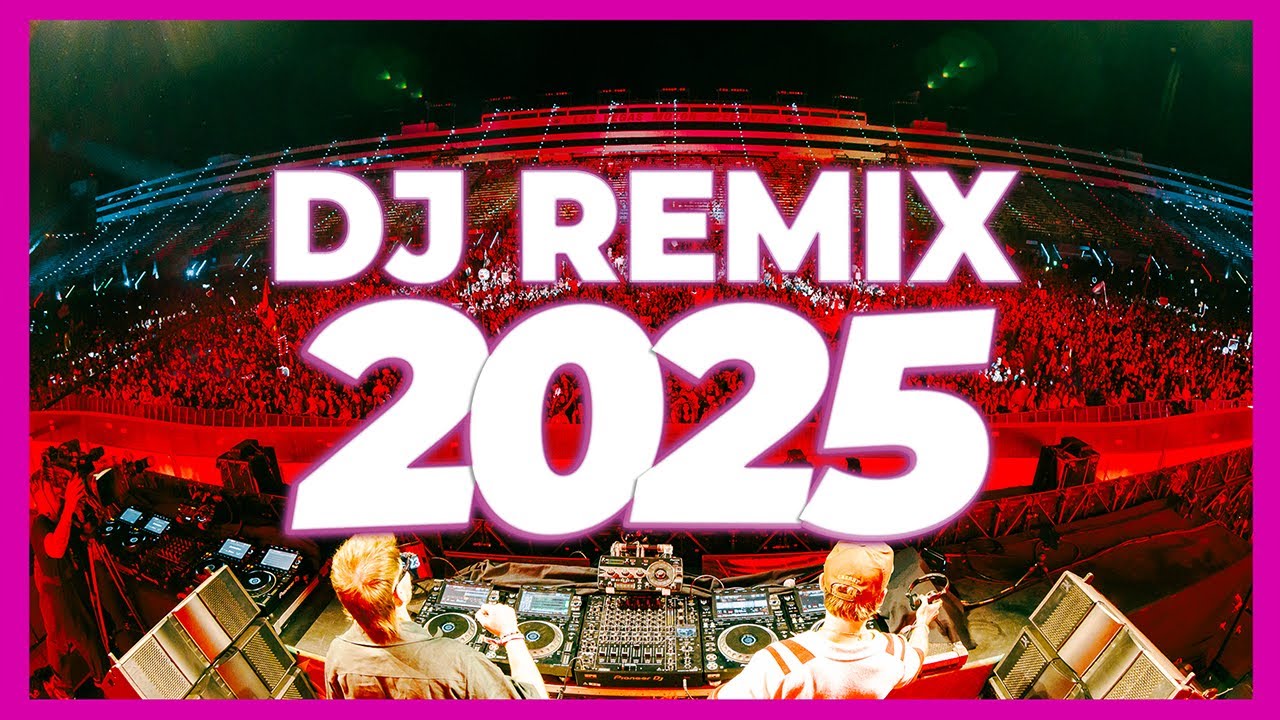 DJ REMIX 2025 - Remixes & Mashups of Popular Songs 2025 | DJ Remix Club Music Disco DJ Mix 2024