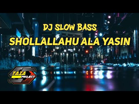 DJ SLOW BASS SHOLLALLAHU ALA YASIN