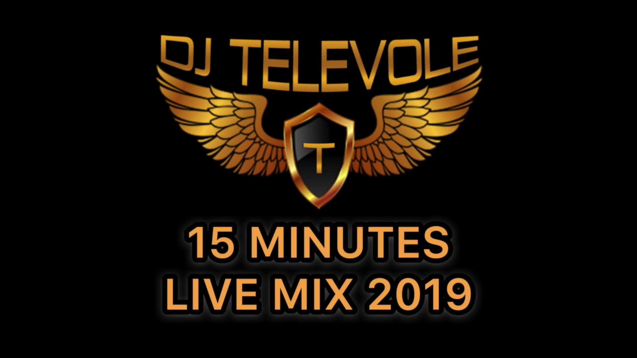 DJ TELEVOLE - 15 Minutes Live Mix 2019 FULL