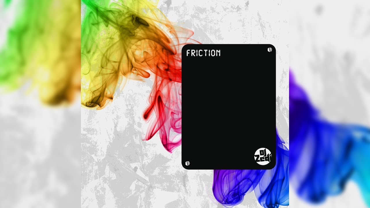 DJ Zedi - Friction