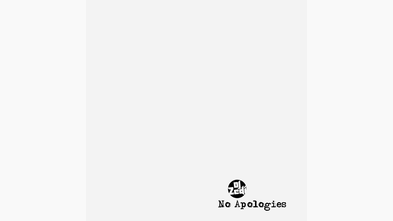 DJ Zedi - No Apologies