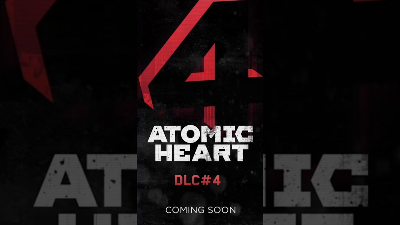 #dlc 4 is comming soon! #atomicheart