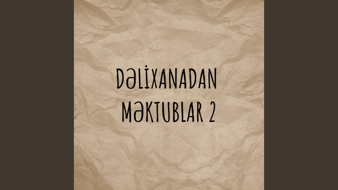 Dəlixanadan Məktublar 2