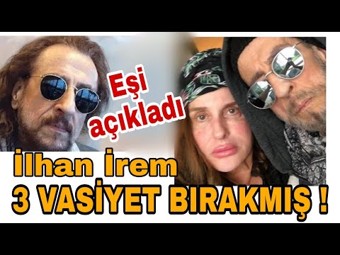DÜN AKŞAM VEFAT EDEN İLHAN İREM'İN VASİYETİ AÇIKLANDI