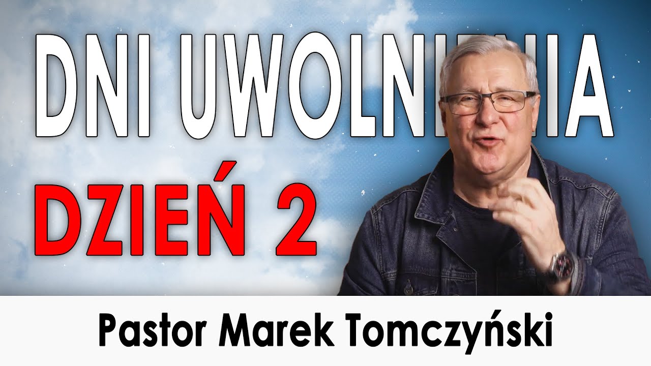 Dni Uwolnienia Wrzesień 2022 | Dzień 2 | Pastor Marek Tomczyński