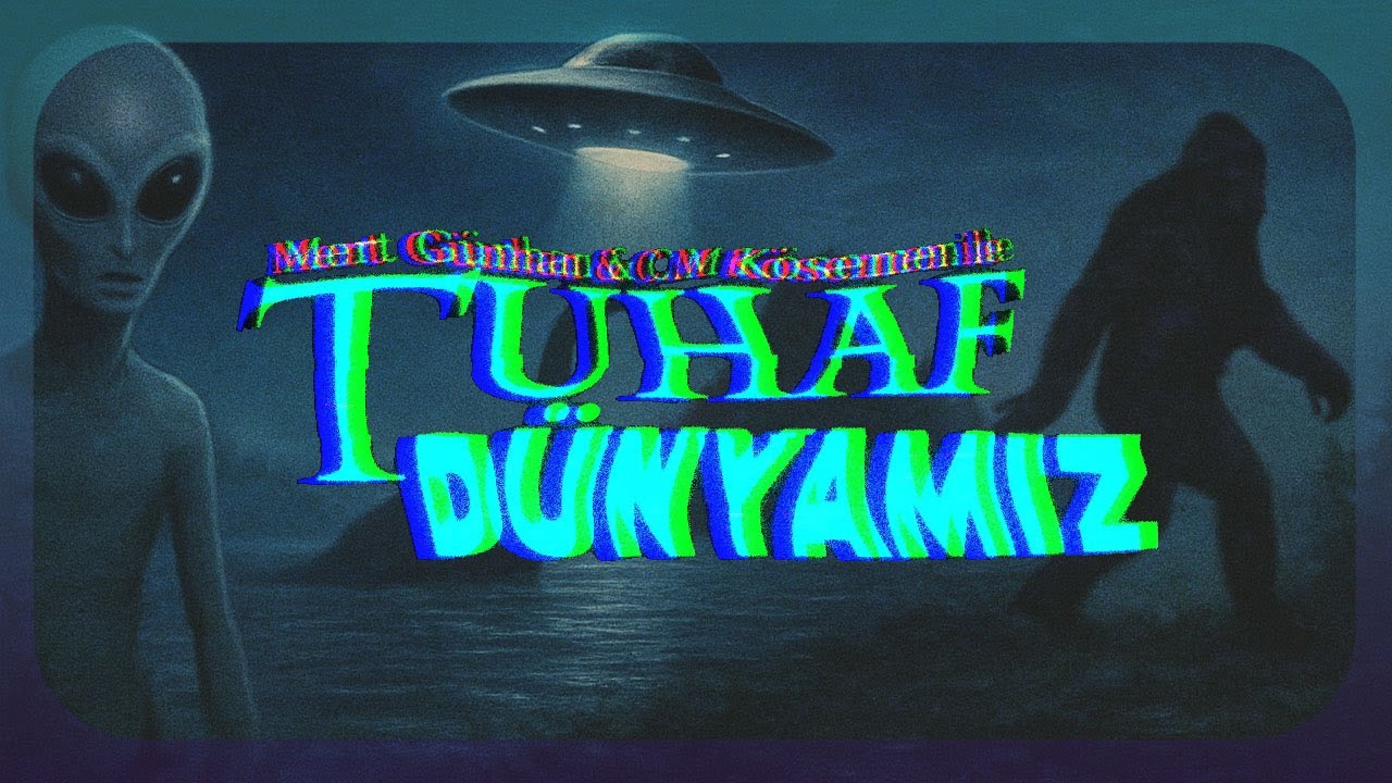 DÜNYA DIŞI YAŞAM, HAYALLER, KABUSLAR | MERT GÜNHAN & C.M. KÖSEMEN İLE TUHAF DÜNYAMIZ #1 @cmkosemen