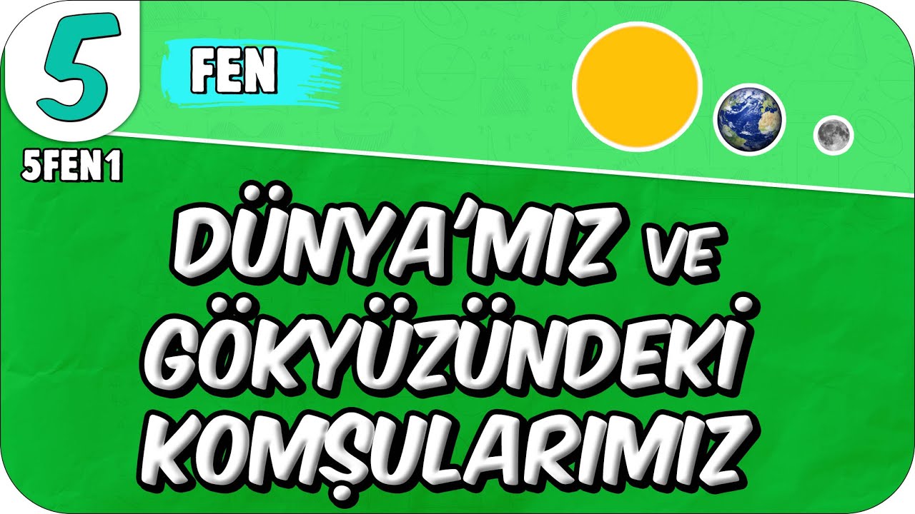 Dünya'mız ve Gökyüzündeki Komşularımız 📗 5FEN1 #2025