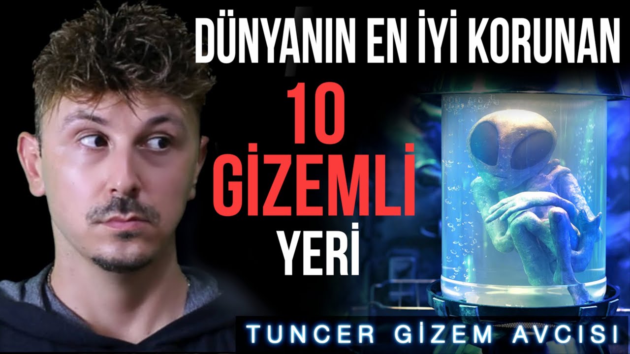 DÜNYANIN EN İYİ KORUNAN 10 GİZEMLİ YERİ